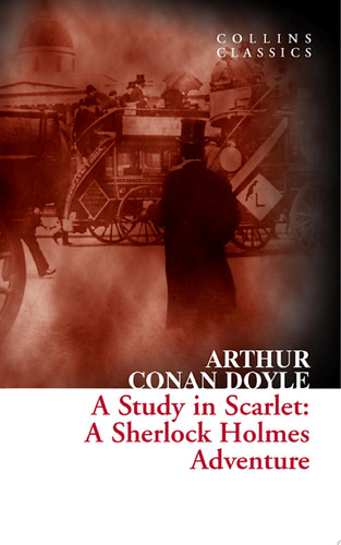 A Study in Scarlet: A Sherlock Holmes Adventure (Collins Classics)