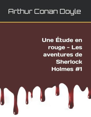 Une Étude en Rouge, Roman d'Arthur Conan Doyle Les Aventures de Sherlock Holmes #1
