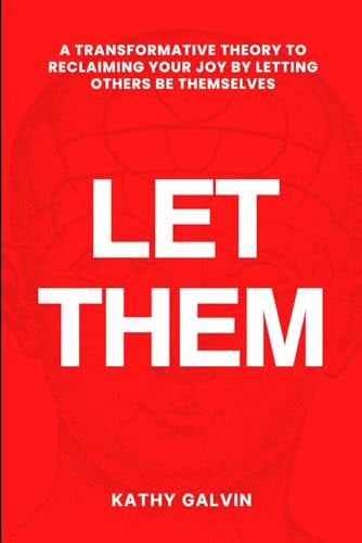 LET THEM: A Transformative Theory to Reclaiming Your Joy by Letting Others Be Themselves