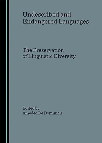 Undescribed and Endangered Languages The Preservation of Linguistic Diversity