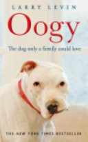 Oogy The Dog Only a Family Could Love
