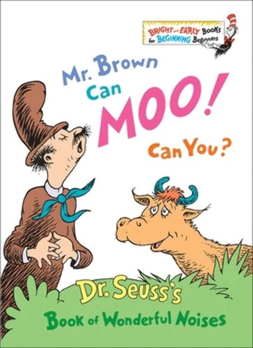 Mr. Brown Can Moo! Can You? - Dr. Seuss