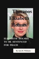 Theranos Elizabeth Holmes - Elizabeth Holmes to be Sentenced for Fraud