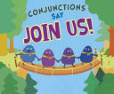 Cover of Conjunctions Say Join Us!