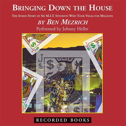 Bringing Down the House: The Inside Story of Six M.I.T. Students Who Took Vegas for Millions