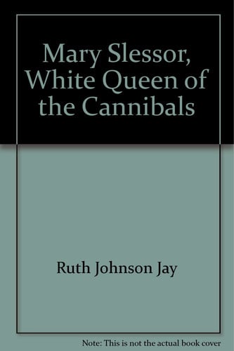 Cover of Mary Slessor, White Queen of the Cannibals