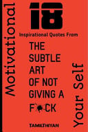 18 Inspirational Quotes From The Subtle Art of Not Giving A Fuck Motivational Your Self