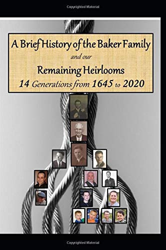 A Brief History of the Baker Family and Our Remaining Heirlooms