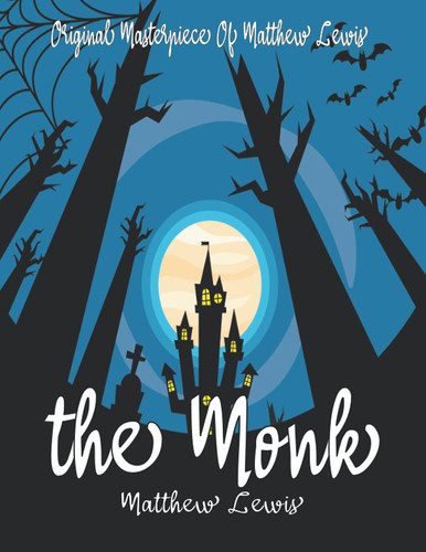 The Monk By Matthew Lewis Annotated.