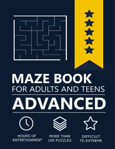 Maze Book for Adults and Teens Advanced: Mind-Bending Mazes: Advanced Puzzles for the Brainteaser Enthusiast