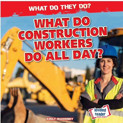 Cover of What Do Construction Workers Do All Day?