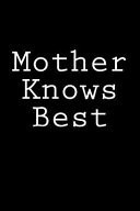 Mother Knows Best Notebook