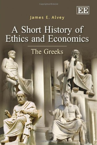 A Short History of Ethics and Economics The Greeks