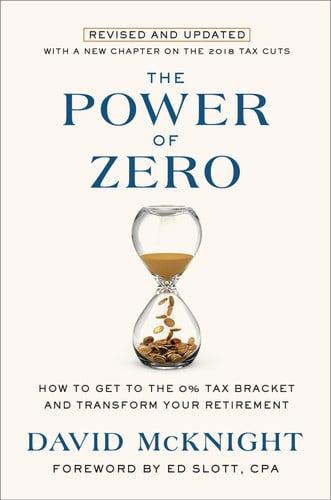 The Power of Zero, Revised and Updated How to Get to the 0% Tax Bracket and Transform Your Retirement