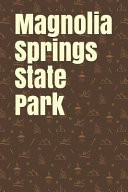Magnolia Springs State Park Blank Lined Journal for Georgia Camping, Hiking, Fishing, Hunting, Kayaking, and All Other Outdoor Activities