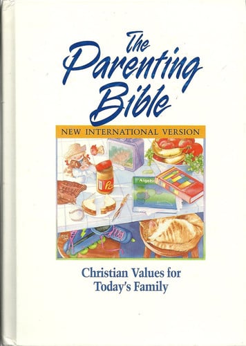 The Parenting Bible New International Version : Christian Values for Today's Family