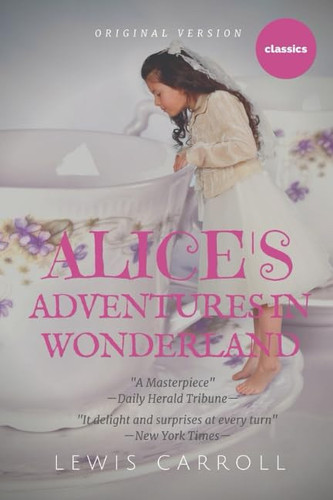 ALICE’S ADVENTURES IN WONDERLAND (Lewis Carroll classics)