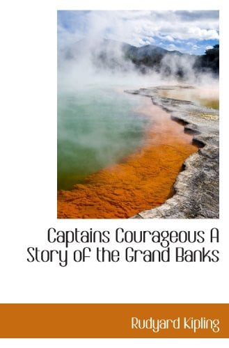 Captains Courageous A Story of the Grand Banks