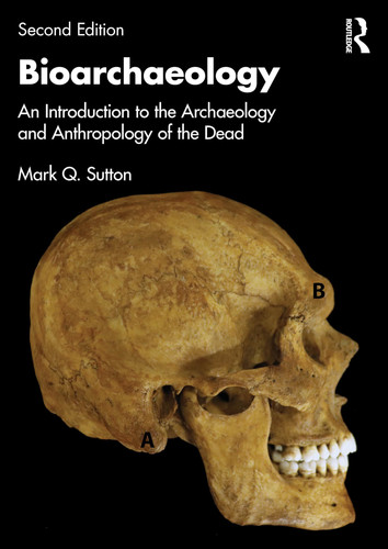 Bioarchaeology An Introduction to the Archaeology and Anthropology of the Dead