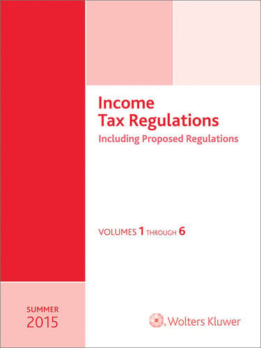 Income Tax Regulations, Summer 2015 Edition