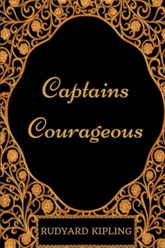 Captains Courageous: By Rudyard Kipling - Illustrated