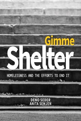 GIMME SHELTER: HOMELESSNESS AND THE EFFORTS TO END IT