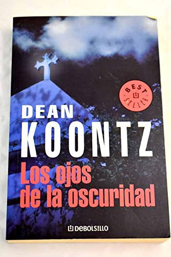 Los Ojos De La Oscuridad/ the Eyes of Darkness (Best Seller) (Spanish Edition) - Dean Koontz, Leigh Nichols