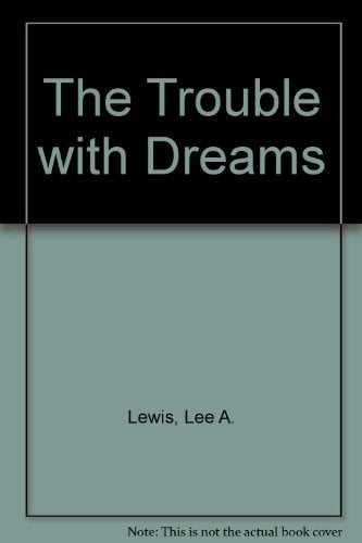 Cover of The trouble with dreams