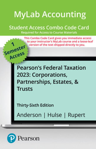 Pearson's Federal Taxation 2023 Corporations, Partnerships, Estates, & Trusts -- MyLab Accounting with Pearson eText