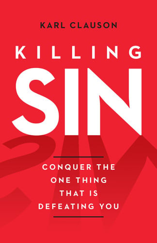 Killing Sin Conquer the One Thing That Is Defeating You