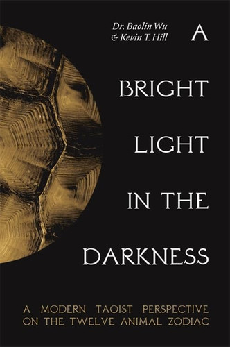 A Bright Light in the Darkness A Modern Daoist Perspective on the Twelve-Animal Zodiac