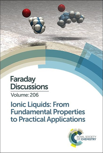 Ionic Liquids From Fundamental Properties to Practical Applications : Murray Edwards College, University of Cambridge, UK, 11-13 September 2017