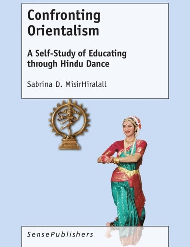 Confronting Orientalism: A Self-Study of Educating through Hindu Dance