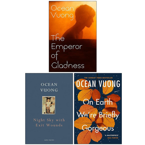 Ocean Vuong 3 Books Collection Set (The Emperor of Gladness, Night Sky With Exit Wounds & Ocean Vuong On Earth We're Briefly Gorgeous)