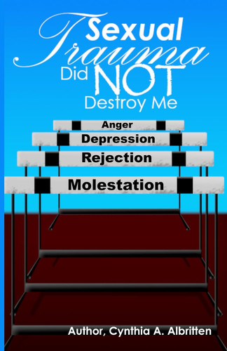 Sexual Trauma Did Not Destroy Me