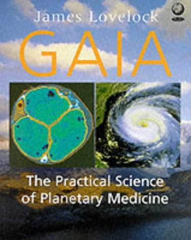 Gaia : The Practical Science of Planetary Medicine