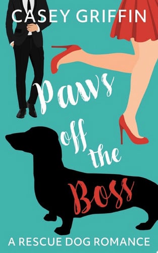 Paws off the Boss A Romantic Comedy with Mystery and Dogs