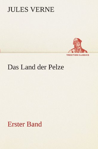 Das Land der Pelze, Band1 Erster Band