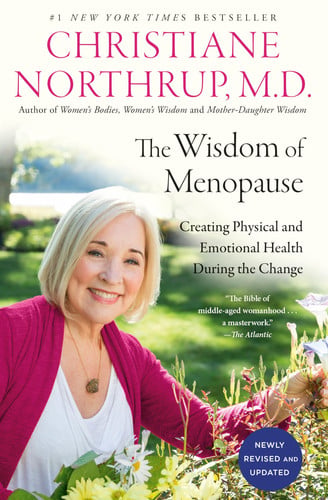 The Wisdom of Menopause (4th Edition) Creating Physical and Emotional Health During the Change