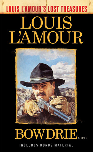Bowdrie (Louis L'Amour's Lost Treasures) Stories