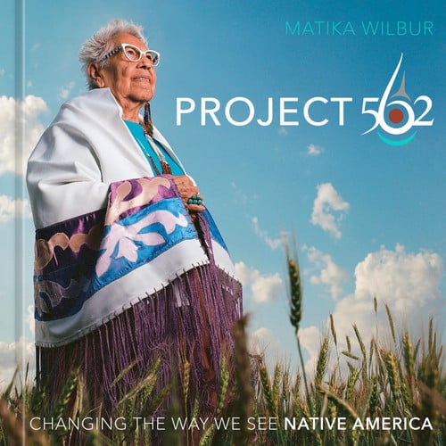 Project 562 Changing the Way We See Native America