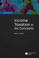 Core Concepts Income Taxation In Six Concepts