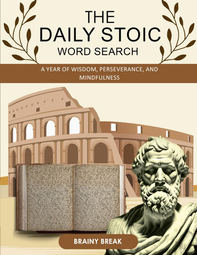 The Daily Stoic Word Search: A Year of Wisdom, Perseverance, and Mindfulness