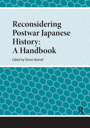 Reconsidering Postwar Japanese History A Handbook