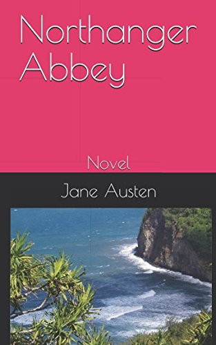 Northanger Abbey: Novel