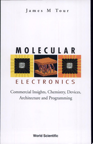 Molecular Electronics Commercial Insights, Chemistry, Devices, Architecture and Programming