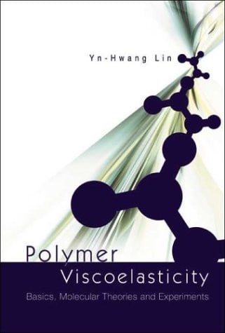 Polymer Viscoelasticity Basics, Molecular Theories, and Experiments