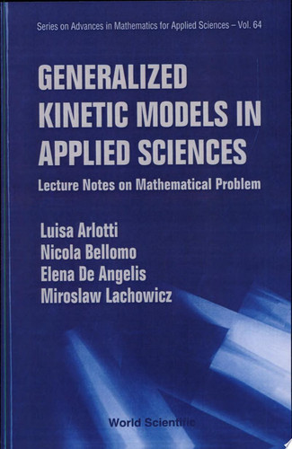 Generalized Kinetic Models in Applied Sciences Lecture Notes on Mathematical Problems