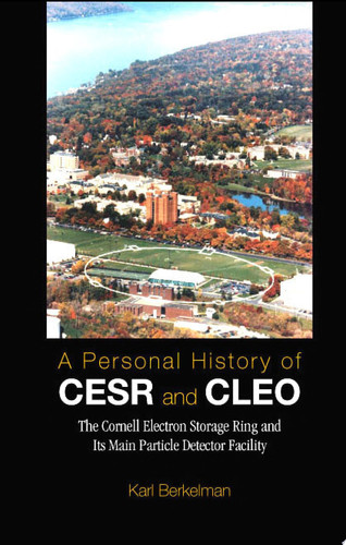 A Personal History of CESR and CLEO The Cornell Electron Storage Ring and Its Main Particle Detector Facility