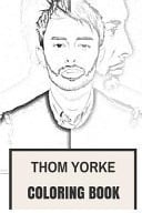 Thom Yorke Coloring Book Legendary Radiohead Frontman and Brits Songwrriter Inspired Adult Coloring Book